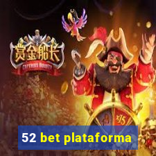 52 bet plataforma